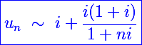 \Large\blue{\boxed{u_n~\sim~i+\frac{i(1+i)}{1+ni}}}